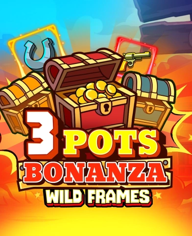 3 Pots Bonanza: Wild Frames