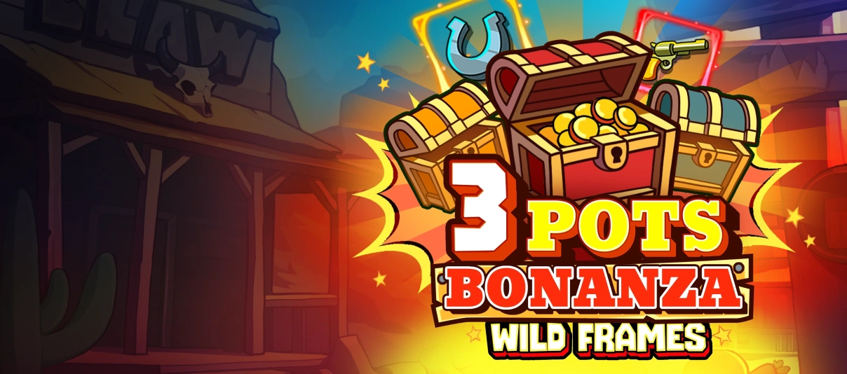 3 Pots Bonanza: Wild Frames