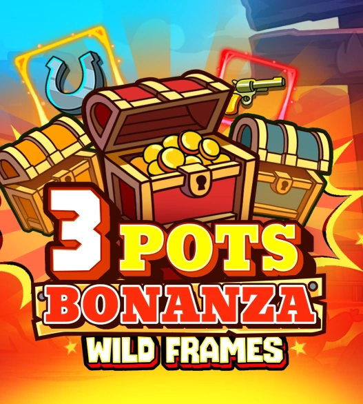 3 Pots Bonanza: Wild Frames
