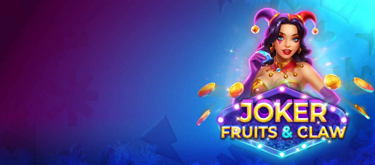 Joker, Fruits & Claw